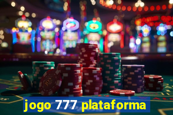 jogo 777 plataforma